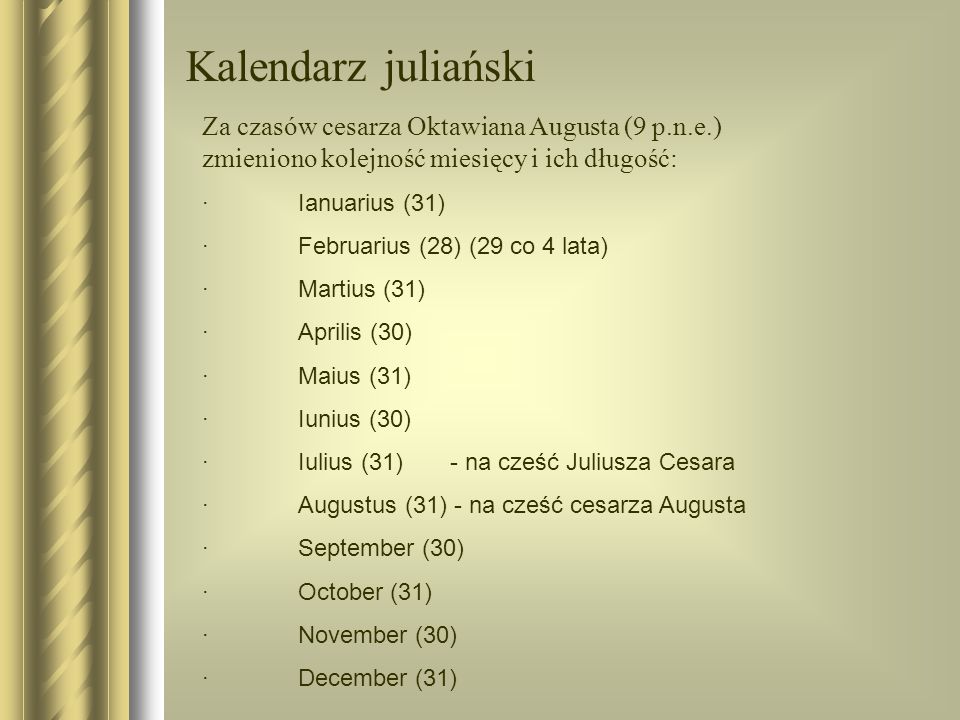 Kalendarz juliański Za czasów cesarza Oktawiana Augusta (9 p.n.e.)
