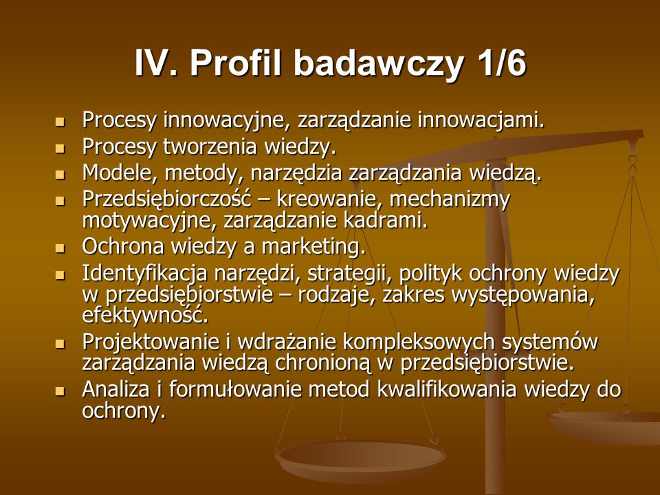 IV. Profil badawczy 1/6 Procesy innowacyjne, zarządzanie innowacjami.