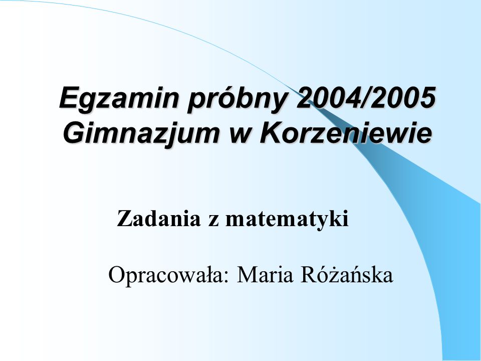 Egzamin próbny 2004/2005 Gimnazjum w Korzeniewie