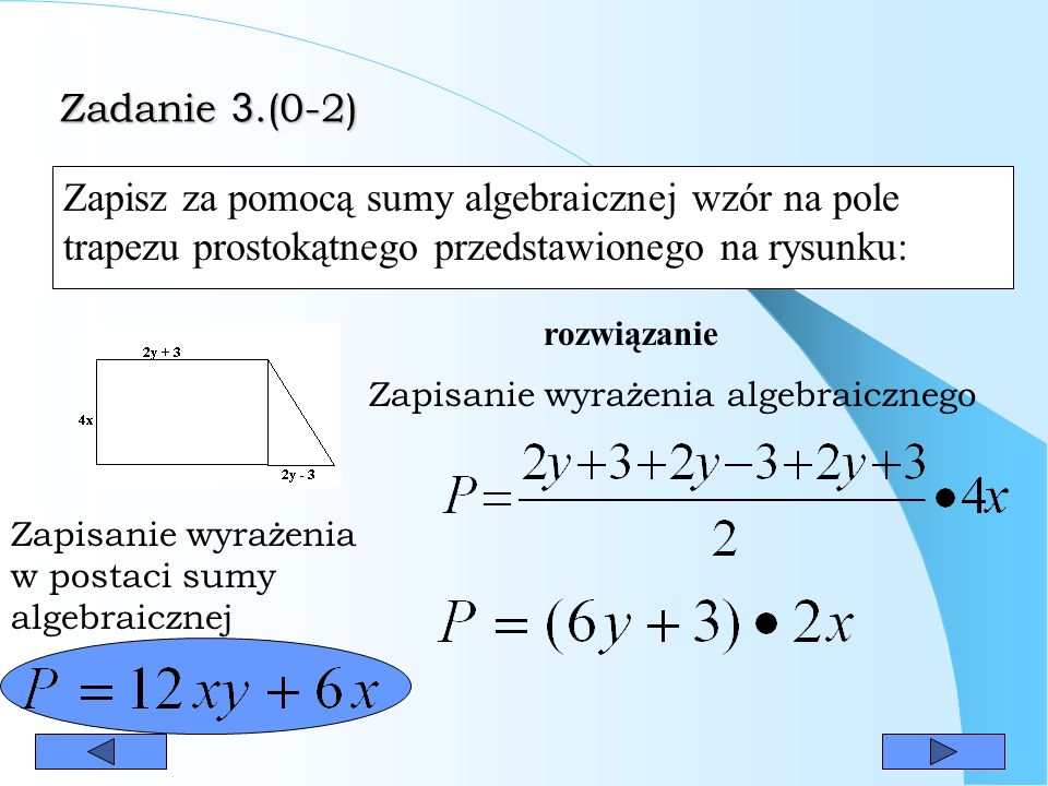 Zadanie 3.(0-2) Zapisz za pomocą sumy algebraicznej wzór na pole trapezu prostokątnego przedstawionego na rysunku:
