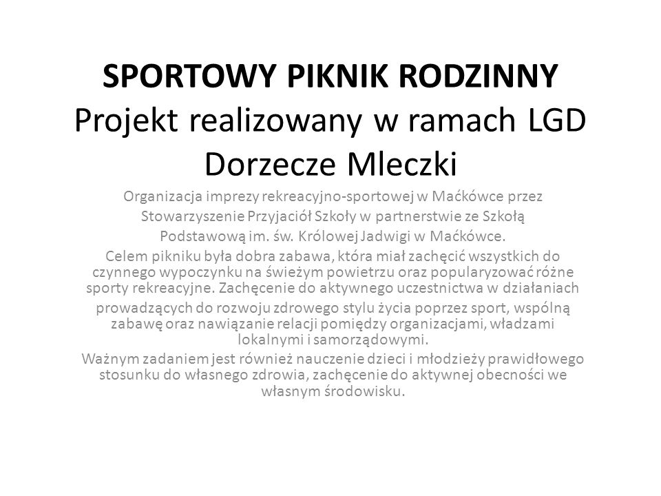 SPORTOWY PIKNIK RODZINNY Projekt realizowany w ramach LGD Dorzecze Mleczki