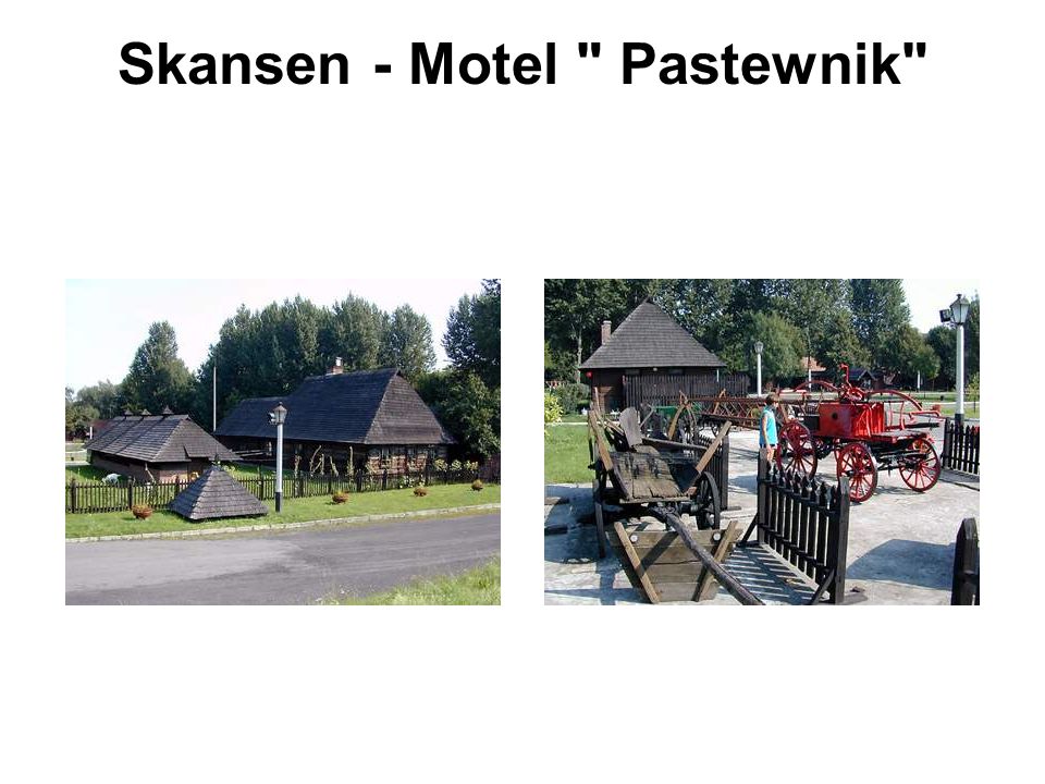 Skansen - Motel Pastewnik