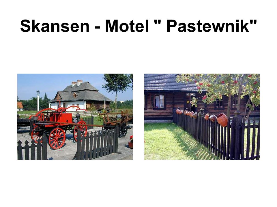 Skansen - Motel Pastewnik