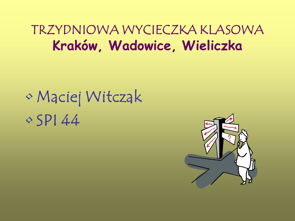 TRZYDNIOWA WYCIECZKA KLASOWA Kraków, Wadowice, Wieliczka