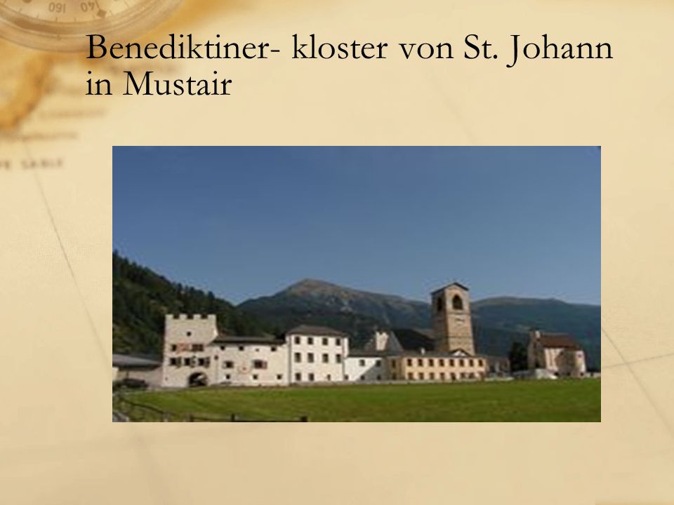 Benediktiner- kloster von St. Johann in Mustair