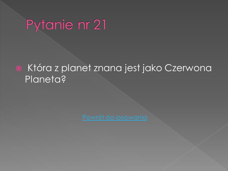 Pytanie nr 21 Która z planet znana jest jako Czerwona Planeta