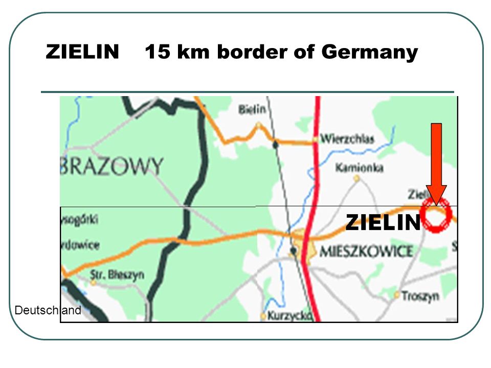 ZIELIN 15 km border of Germany