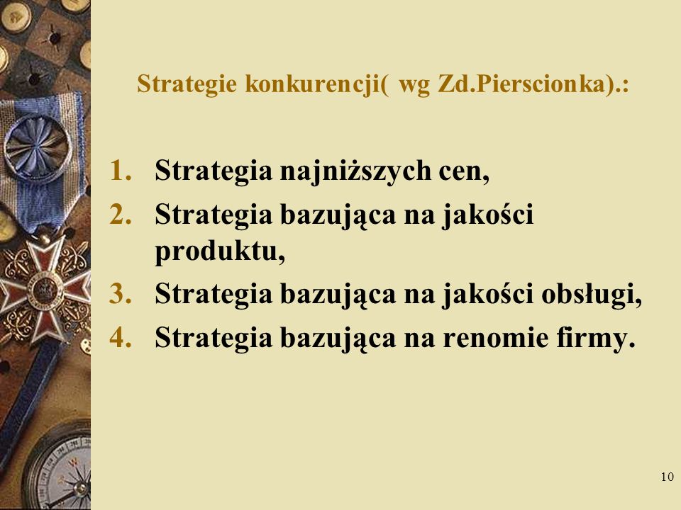 Strategie konkurencji( wg Zd.Pierscionka).: