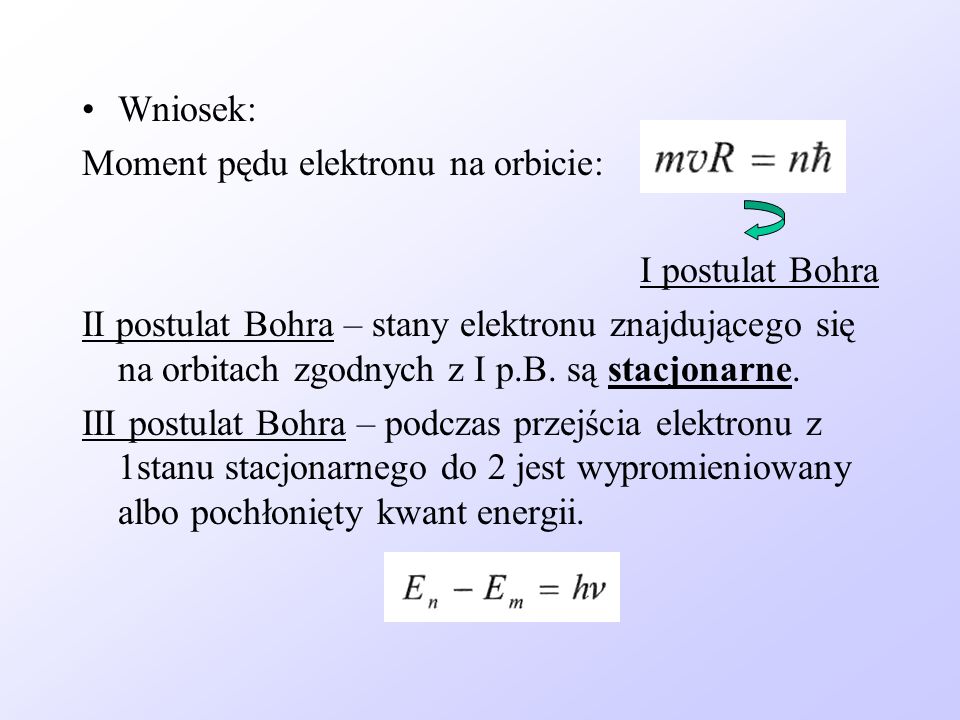 Wniosek: Moment pędu elektronu na orbicie: I postulat Bohra.