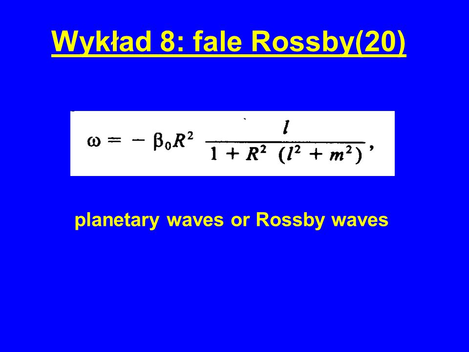 planetary waves or Rossby waves