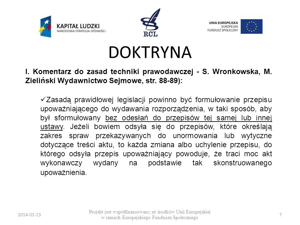 DOKTRYNA I. Komentarz do zasad techniki prawodawczej - S. Wronkowska, M. Zieliński Wydawnictwo Sejmowe, str ):
