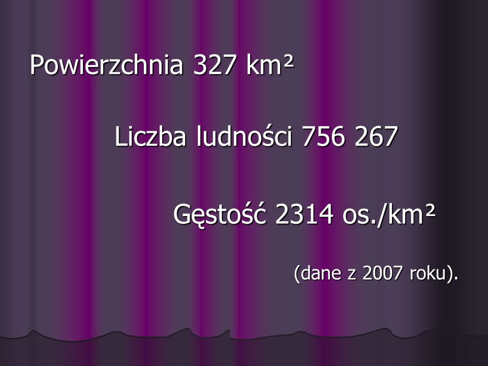Powierzchnia 327 km² Liczba ludności Gęstość 2314 os./km²