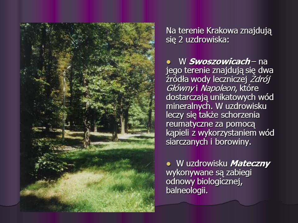 Na terenie Krakowa znajdują się 2 uzdrowiska: