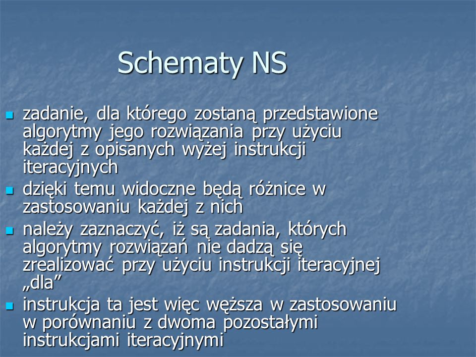 Schematy NS zadanie, dla którego zostaną przedstawione algorytmy jego rozwiązania przy użyciu każdej z opisanych wyżej instrukcji iteracyjnych.