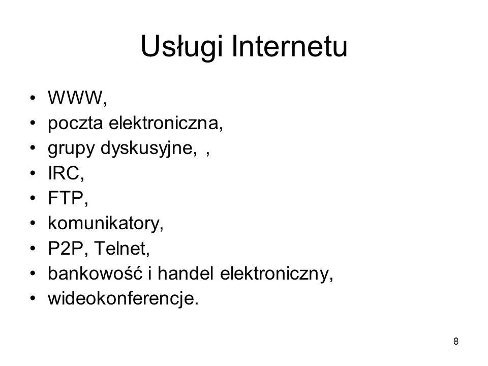 Usługi Internetu WWW, poczta elektroniczna, grupy dyskusyjne, , IRC,