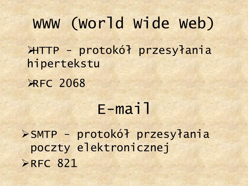 WWW (World Wide Web)  HTTP - protokół przesyłania hipertekstu