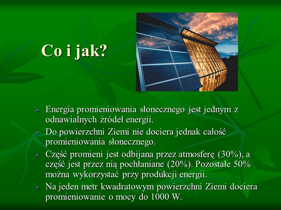 Co i jak Energia promieniowania słonecznego jest jednym z odnawialnych źródeł energii.