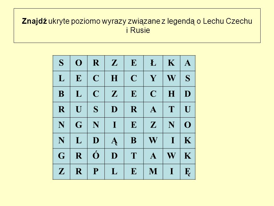 Znajdź ukryte poziomo wyrazy związane z legendą o Lechu Czechu i Rusie