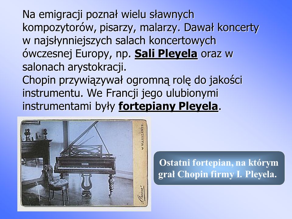 Ostatni fortepian, na którym grał Chopin firmy I. Pleyela.