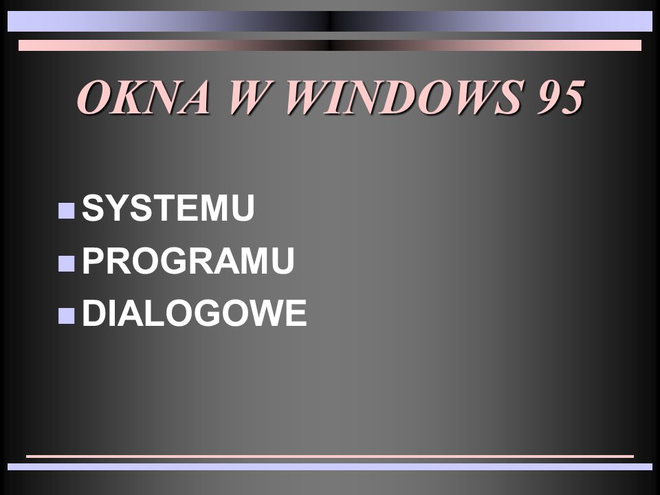 OKNA W WINDOWS 95 SYSTEMU PROGRAMU DIALOGOWE