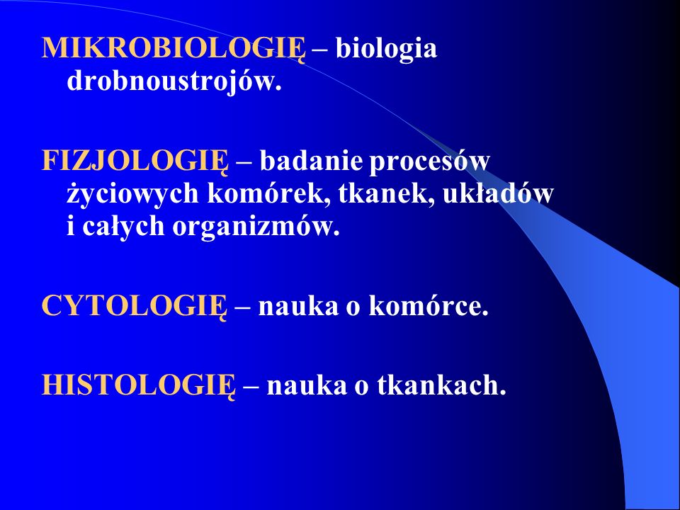 MIKROBIOLOGIĘ – biologia drobnoustrojów.