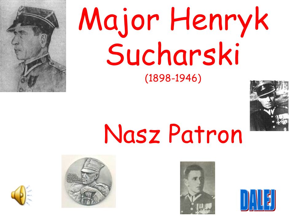 Major Henryk Sucharski ( ) Nasz Patron