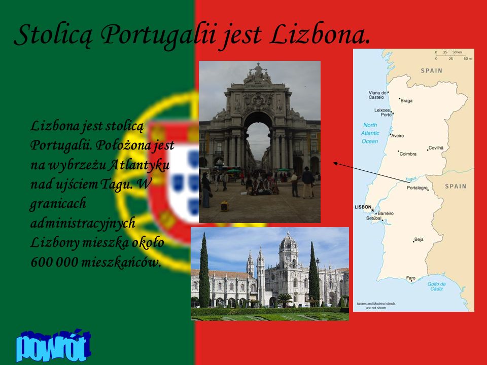 Stolicą Portugalii jest Lizbona.