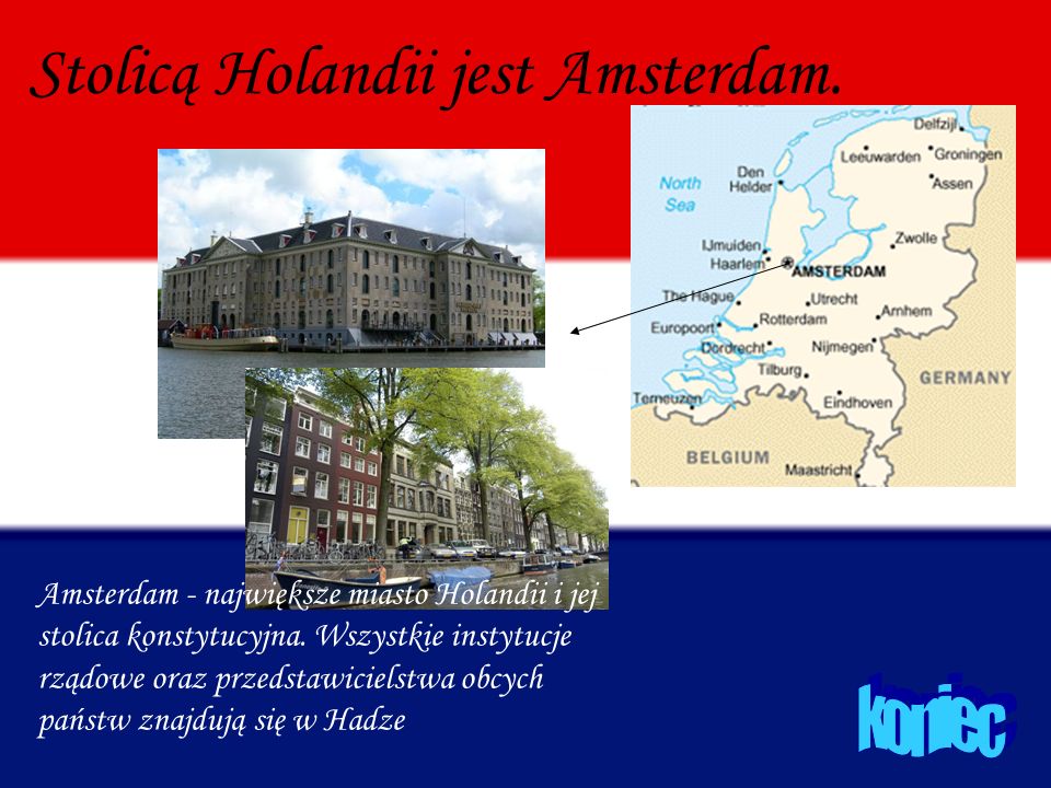 Stolicą Holandii jest Amsterdam.