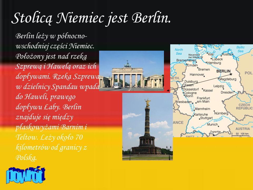 Stolicą Niemiec jest Berlin.