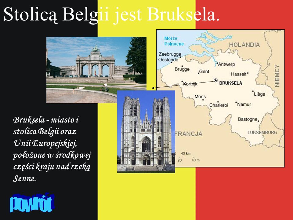Stolicą Belgii jest Bruksela.