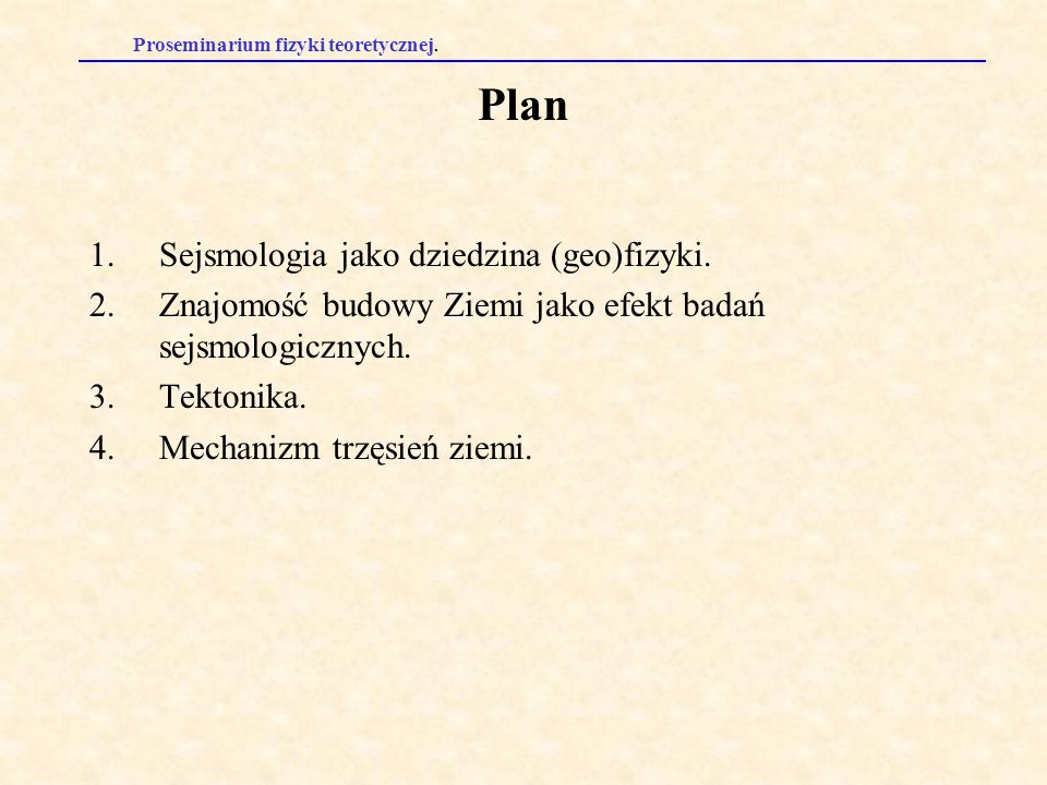 Plan Sejsmologia jako dziedzina (geo)fizyki.