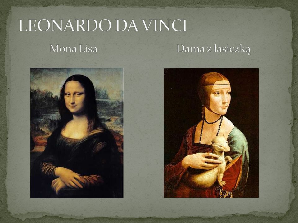 LEONARDO DA VINCI Mona Lisa Dama z łasiczką