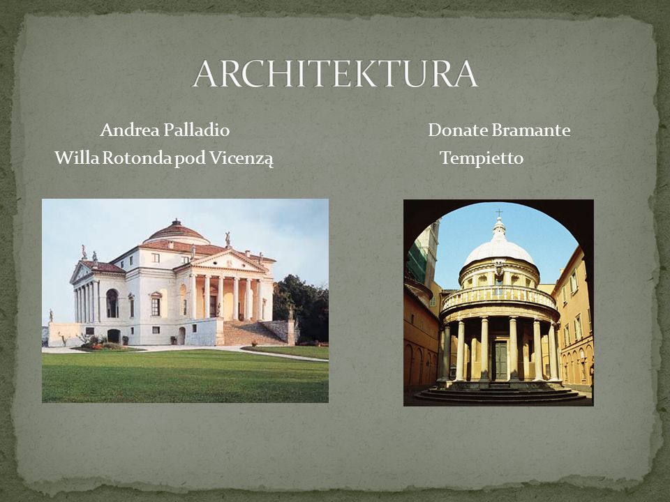 ARCHITEKTURA Andrea Palladio Donate Bramante Willa Rotonda pod Vicenzą Tempietto