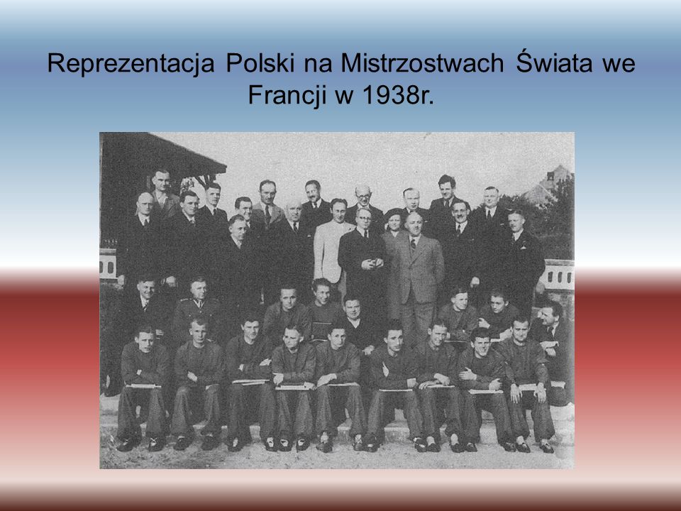 Reprezentacja Polski na Mistrzostwach Świata we Francji w 1938r.