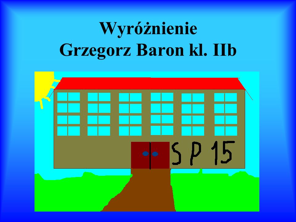 Wyróżnienie Grzegorz Baron kl. IIb
