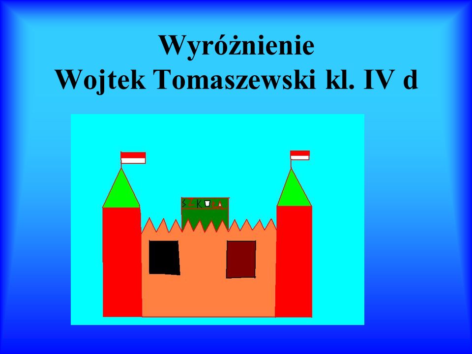 Wyróżnienie Wojtek Tomaszewski kl. IV d