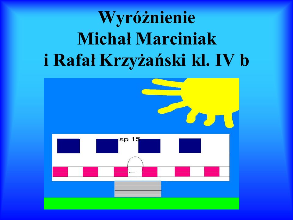 Wyróżnienie Michał Marciniak i Rafał Krzyżański kl. IV b