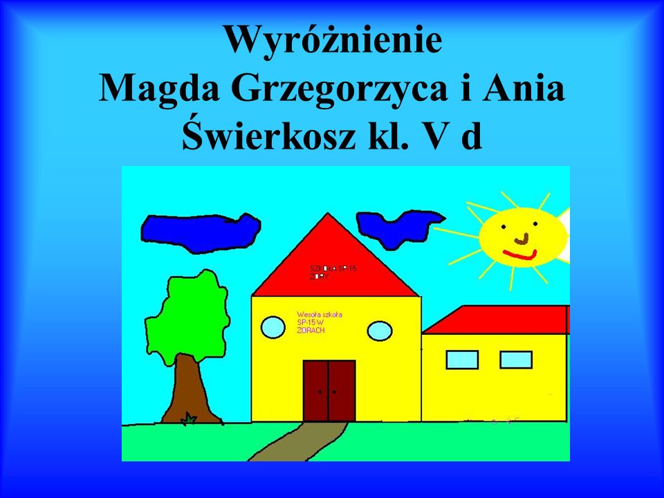 Wyróżnienie Magda Grzegorzyca i Ania Świerkosz kl. V d
