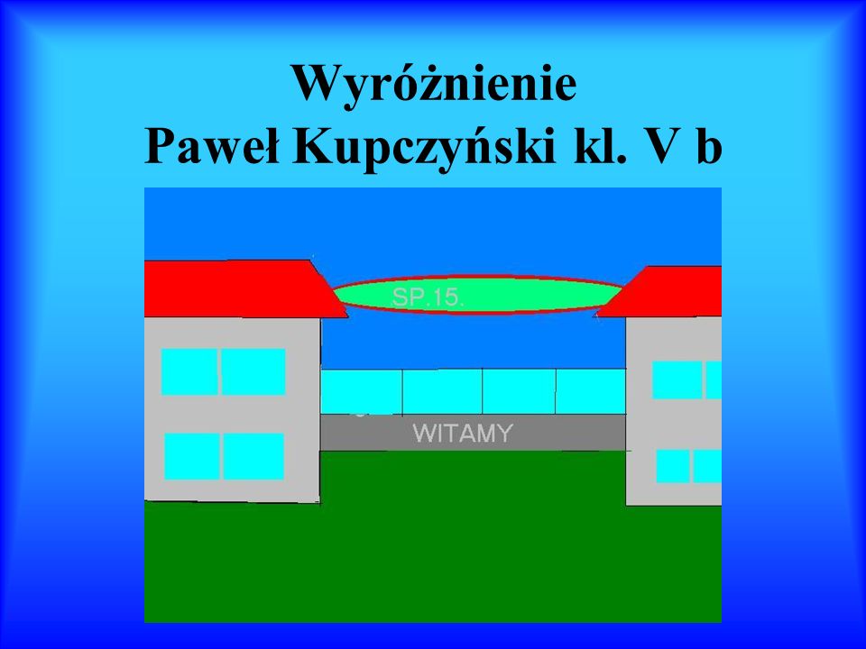Wyróżnienie Paweł Kupczyński kl. V b