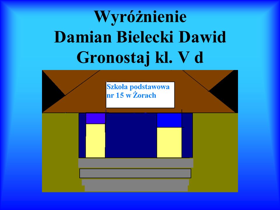 Wyróżnienie Damian Bielecki Dawid Gronostaj kl. V d