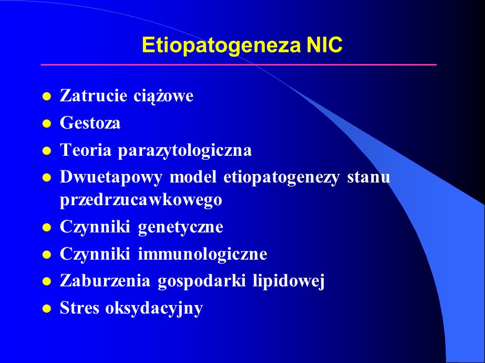 Etiopatogeneza NIC Zatrucie ciążowe Gestoza Teoria parazytologiczna
