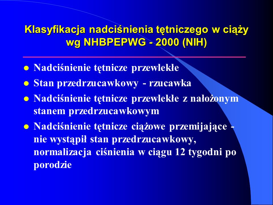 Klasyfikacja nadciśnienia tętniczego w ciąży wg NHBPEPWG (NIH)