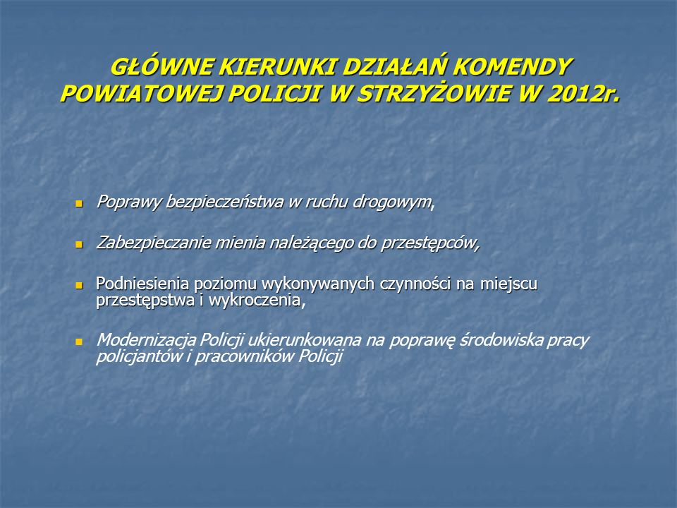 GŁÓWNE KIERUNKI DZIAŁAŃ KOMENDY POWIATOWEJ POLICJI W STRZYŻOWIE W 2012r.