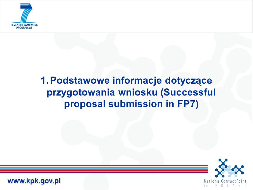 Podstawowe informacje dotyczące przygotowania wniosku (Successful proposal submission in FP7)