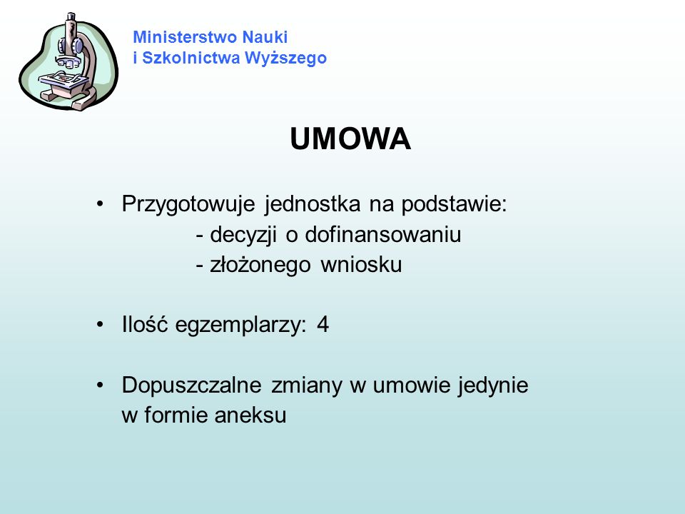 UMOWA Przygotowuje jednostka na podstawie: - decyzji o dofinansowaniu