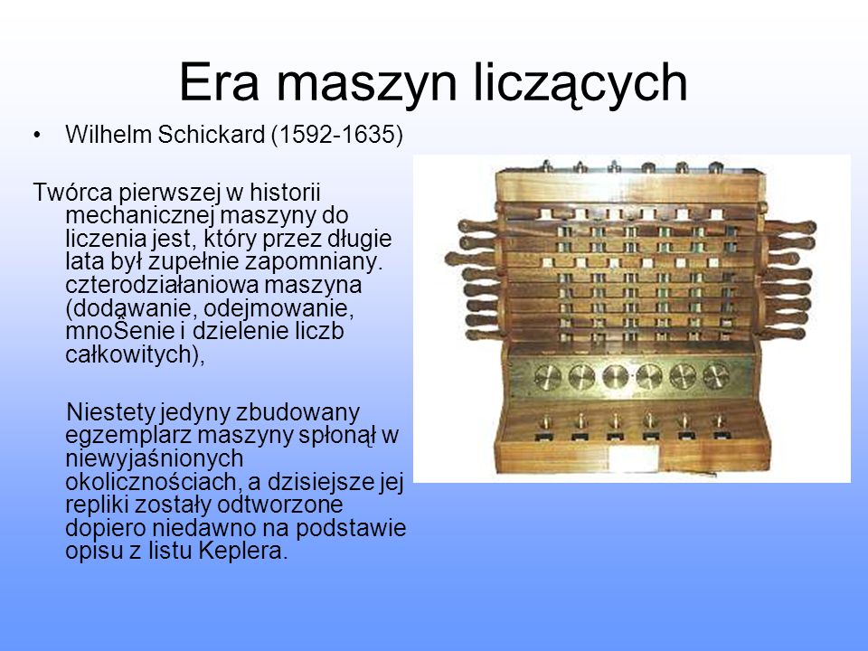 Era maszyn liczących Wilhelm Schickard ( )