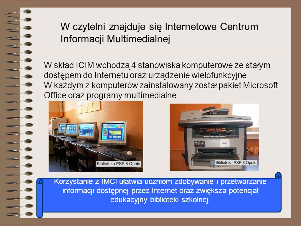 W czytelni znajduje się Internetowe Centrum Informacji Multimedialnej