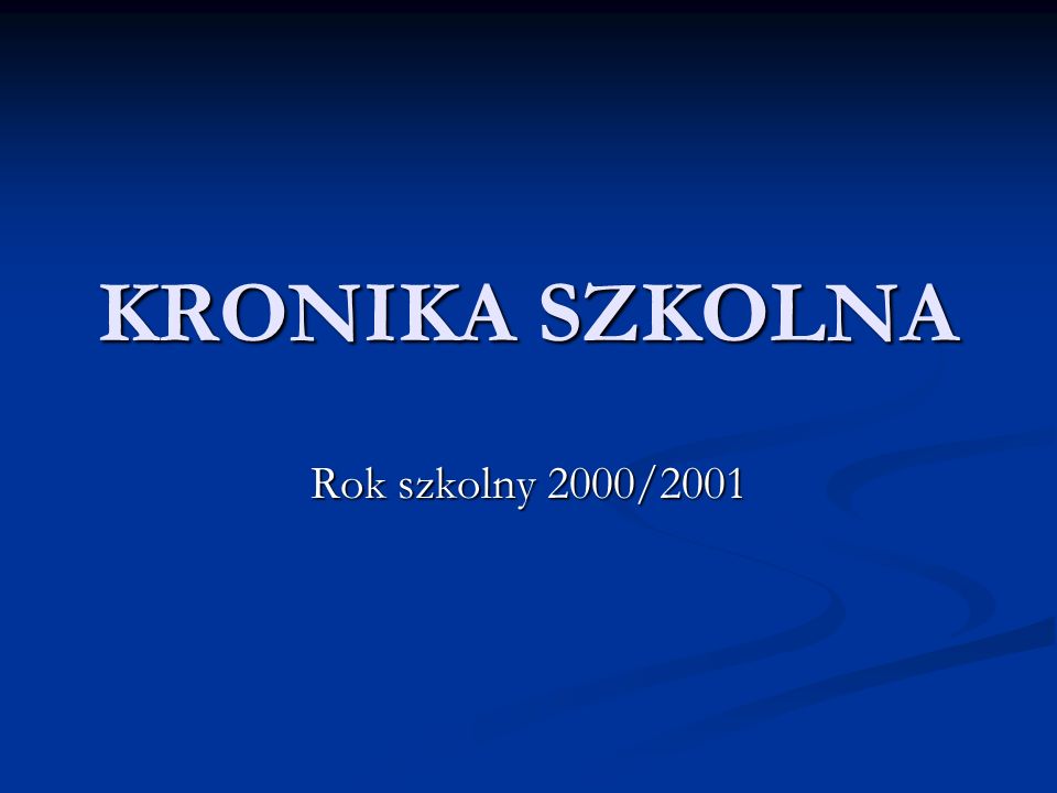 KRONIKA SZKOLNA Rok szkolny 2000/2001
