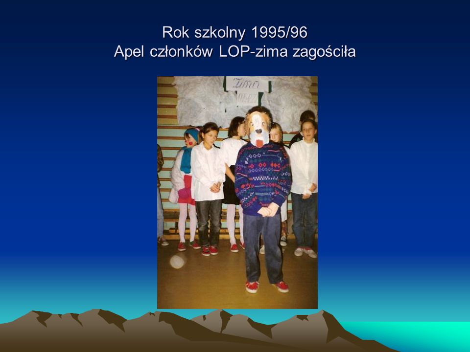Rok szkolny 1995/96 Apel członków LOP-zima zagościła