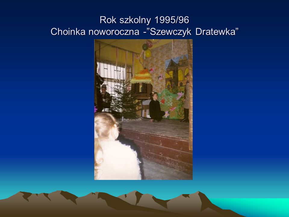 Rok szkolny 1995/96 Choinka noworoczna - Szewczyk Dratewka